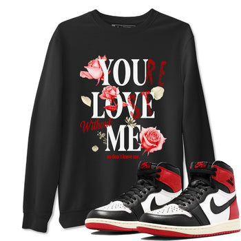 1s Black Toe Reimagined shirts to match jordans You Love Me best t shirts to wear with jordans AJ1 High OG Black Toe Reimagined match shoes to clothes SNRT Sneaker Tees unisex cotton Black 1 shirts