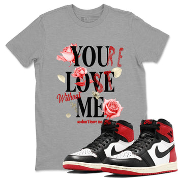 1s Black Toe Reimagined shirts to match jordans You Love Me best t shirts to wear with jordans AJ1 High OG Black Toe Reimagined match shoes to clothes SNRT Sneaker Tees unisex cotton Heather Grey 1 shirts