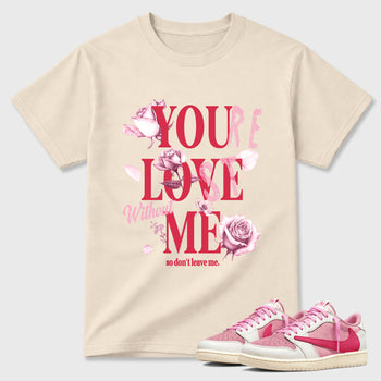 You Love Me Graphic T-Shirt sneaker match tee designed for the Air Jordan 1 Travis Scott Tropical Pink, featuring coordinated color options for a perfect streetwear match. Natural 1 shirt.