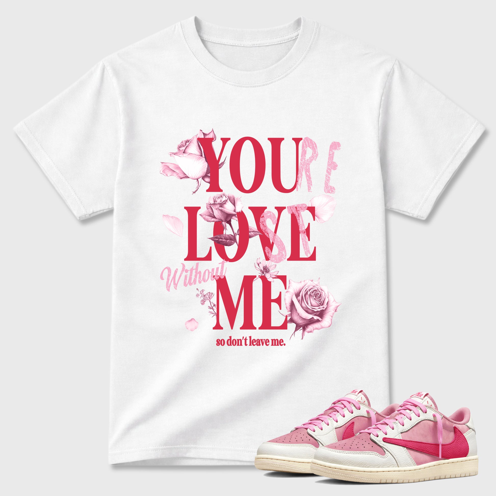 You Love Me Graphic T-Shirt sneaker match tee designed for the Air Jordan 1 Travis Scott Tropical Pink, featuring coordinated color options for a perfect streetwear match. White 1 shirt.