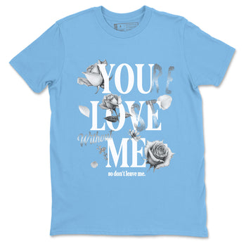 You Love Me sneaker match t-shirt styled to complete your fit with the Air Jordan 12 White and University Blue sneakers, shown in Carolina Blue 2.