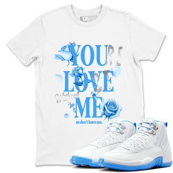 You Love Me sneaker match t-shirt styled to complete your fit with the Air Jordan 12 White and University Blue sneakers, shown in White 1.