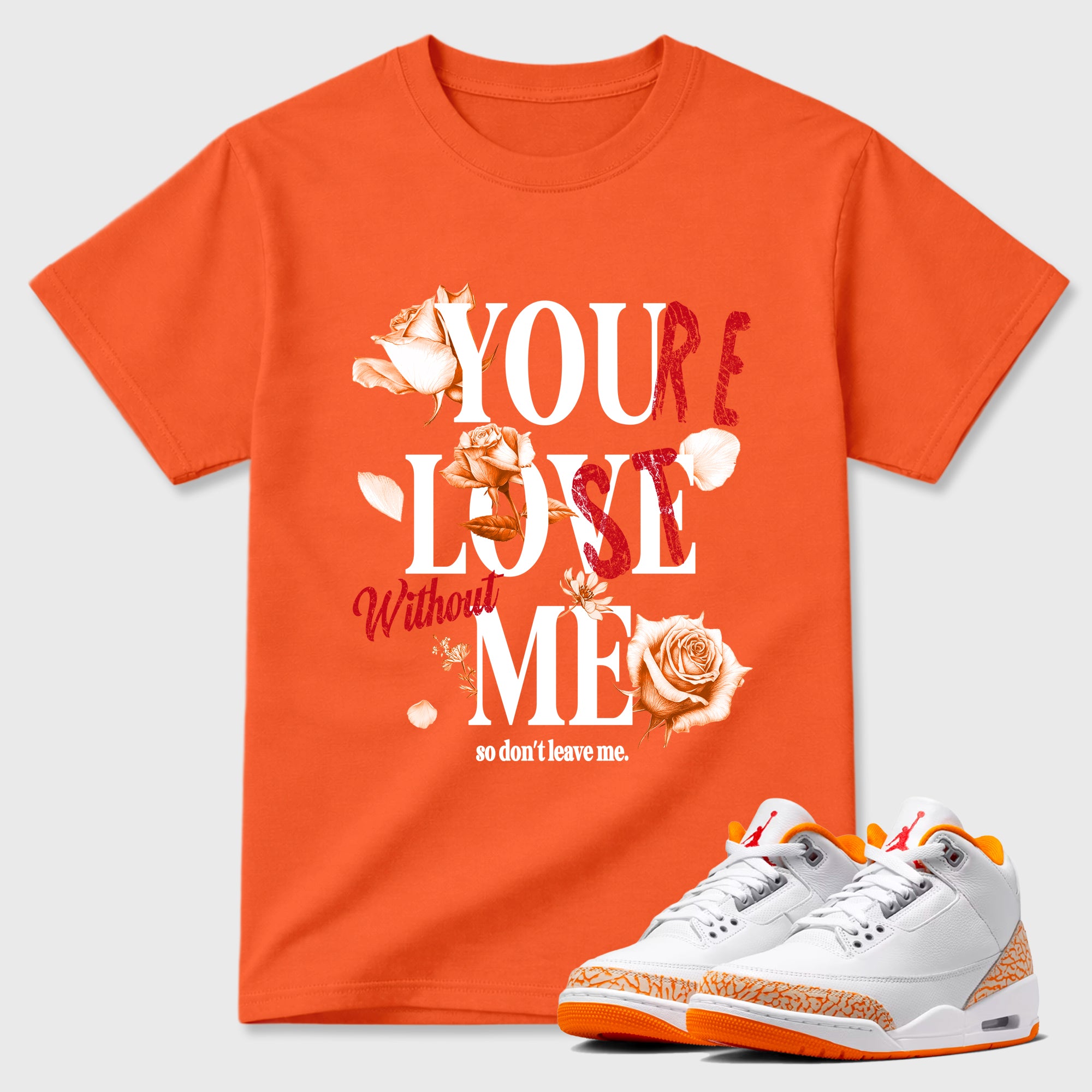 Sneaker match tees – Sneaker Tees To Match Air Jordan 3 Orange Citrus Shoes – You Love Me Tee Orange 1
