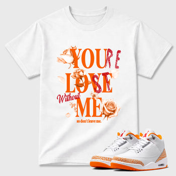 Sneaker match tees – Sneaker Tees To Match Air Jordan 3 Orange Citrus Shoes – You Love Me Tee White 1