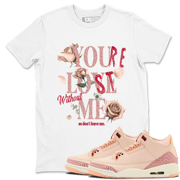 Air Jordan 3 Valentine's Day Graphic shirts You Love Me Valentine Gift shirts Air Jordan 3 Washed Coral best t-shirts to wear with jordans SNRT Sneaker Tees unisex cotton White 1 shirts