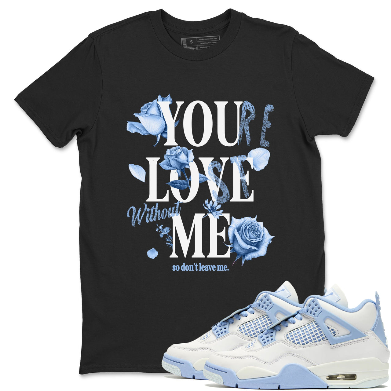 4s Forget Me Not shirts to match jordans You Love Me sneaker match tees Air Jordan 4 Retro Forget Me Not match shoes to clothes SNRT Sneaker Tees unisex cotton White 1 shirts