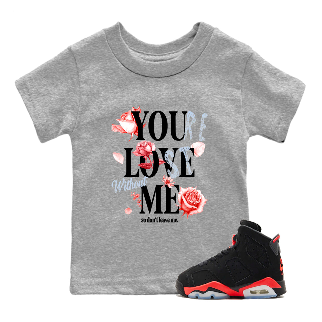 Sneaker match tees – Sneaker Tees To Match Air Jordan 6 Reverse Infrared Shoes – You Love Me Kids T-Shirt Heather Grey 1