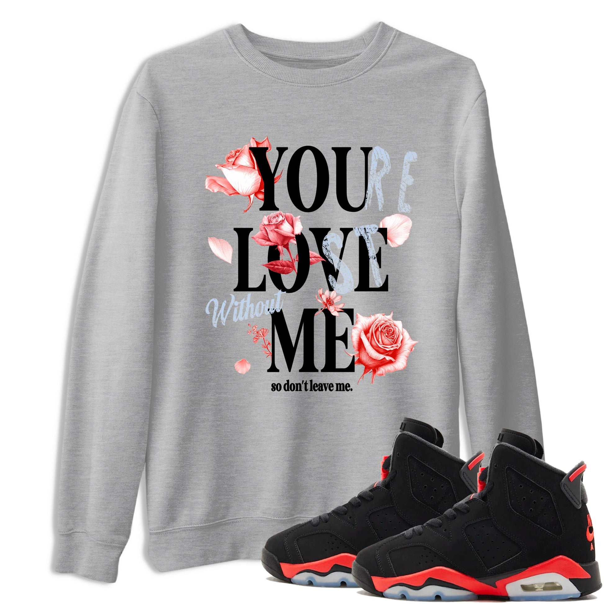 Sneaker match tees – Sneaker Tees To Match Air Jordan 6 Reverse Infrared Shoes – You Love Me Tee Heather Grey 1