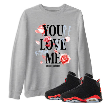 Sneaker match tees – Sneaker Tees To Match Air Jordan 6 Reverse Infrared Shoes – You Love Me Tee Heather Grey 1