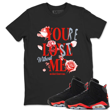 Sneaker match tees – Sneaker Tees To Match Air Jordan 6 Reverse Infrared Shoes – You Love Me Tee Black 1