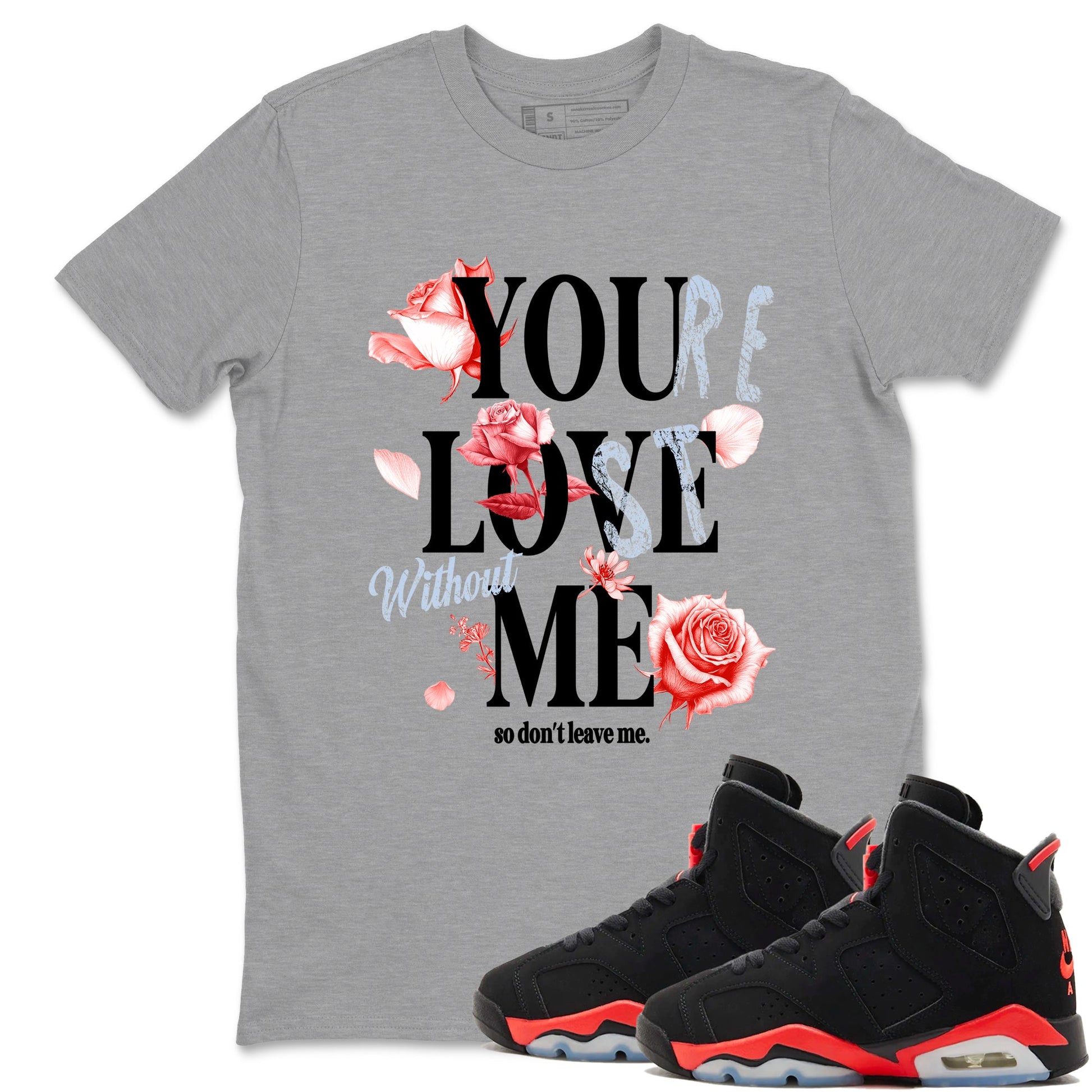 Sneaker match tees – Sneaker Tees To Match Air Jordan 6 Reverse Infrared Shoes – You Love Me Tee Heather Grey 1