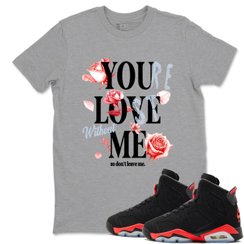 Sneaker match tees – Sneaker Tees To Match Air Jordan 6 Reverse Infrared Shoes – You Love Me Tee Heather Grey 1