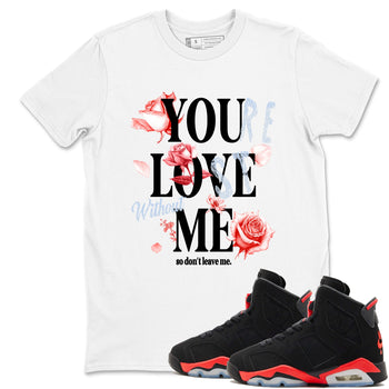 Sneaker match tees – Sneaker Tees To Match Air Jordan 6 Reverse Infrared Shoes – You Love Me Tee White 1