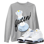 Air Jordan 13 Blue Grey shirt to match jordans 3D Queen sneaker tees AJ13 Blue Grey SNRT Sneaker Release Tees unisex cotton Heather Grey 1 crew neck shirt