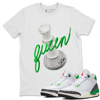 Air Jordan 3 Lucky Green Sneaker Match Tees 3D Queen Sneaker Tees AJ3 Lucky Green Sneaker Release Tees Unisex Shirts White 1
