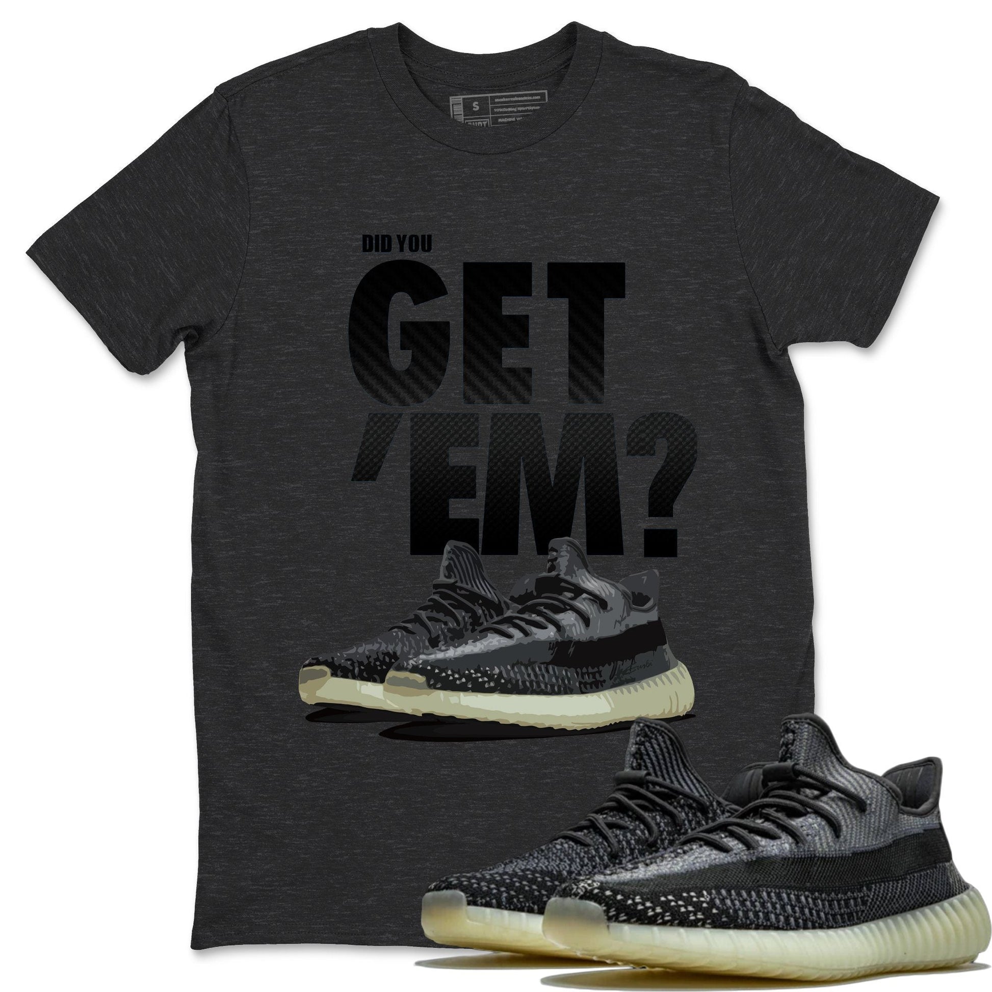 Adidas Yeezy Boost 350 Carbon Asriel Sneaker Match Tees Did You Get Em SNRT Sneaker Tees Adidas Yeezy Boost 350 Carbon Asriel SNRT Sneaker Release Tees Unisex Shirts
