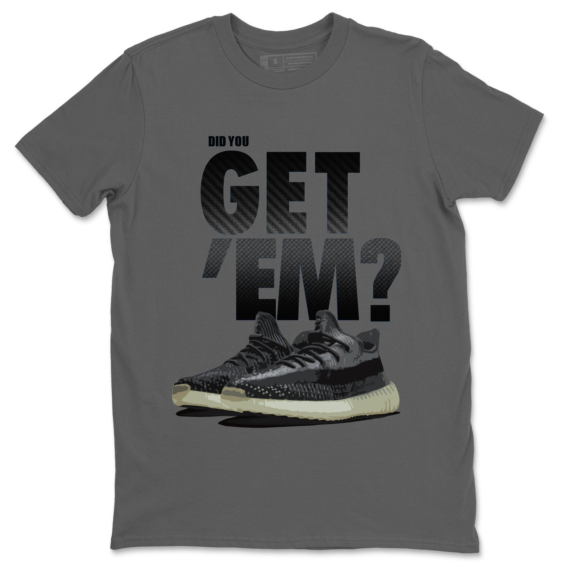 Adidas Yeezy Boost 350 Carbon Asriel Sneaker Match Tees Did You Get Em SNRT Sneaker Tees Adidas Yeezy Boost 350 Carbon Asriel SNRT Sneaker Release Tees Unisex Shirts