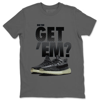 Adidas Yeezy Boost 350 Carbon Asriel Sneaker Match Tees Did You Get Em SNRT Sneaker Tees Adidas Yeezy Boost 350 Carbon Asriel SNRT Sneaker Release Tees Unisex Shirts