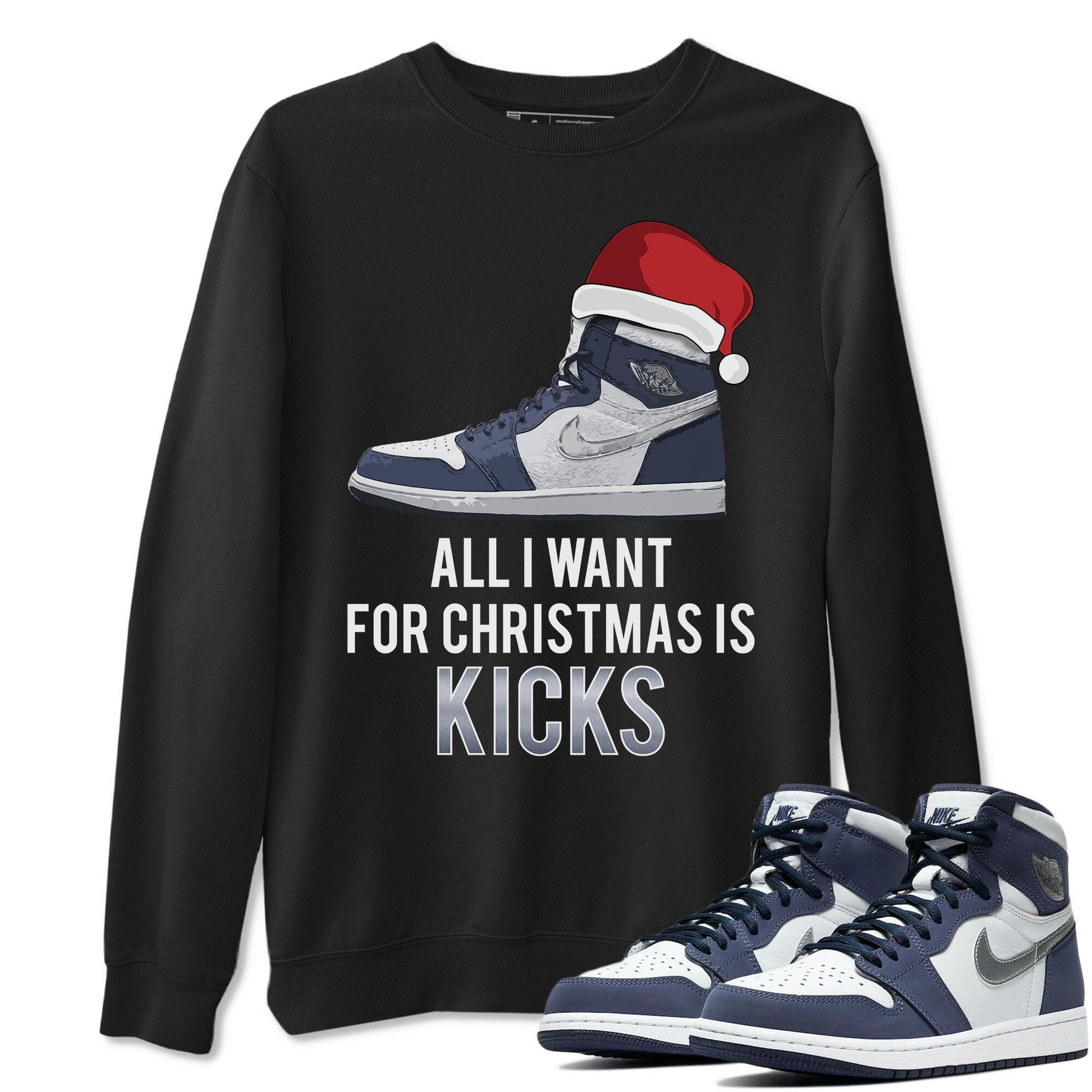 Jordan 1 Midnight Navy Sneaker Match Tees All I Want For Christmas Is Kicks Sneaker Tees Jordan 1 Midnight Navy Sneaker Release Tees Unisex Shirts