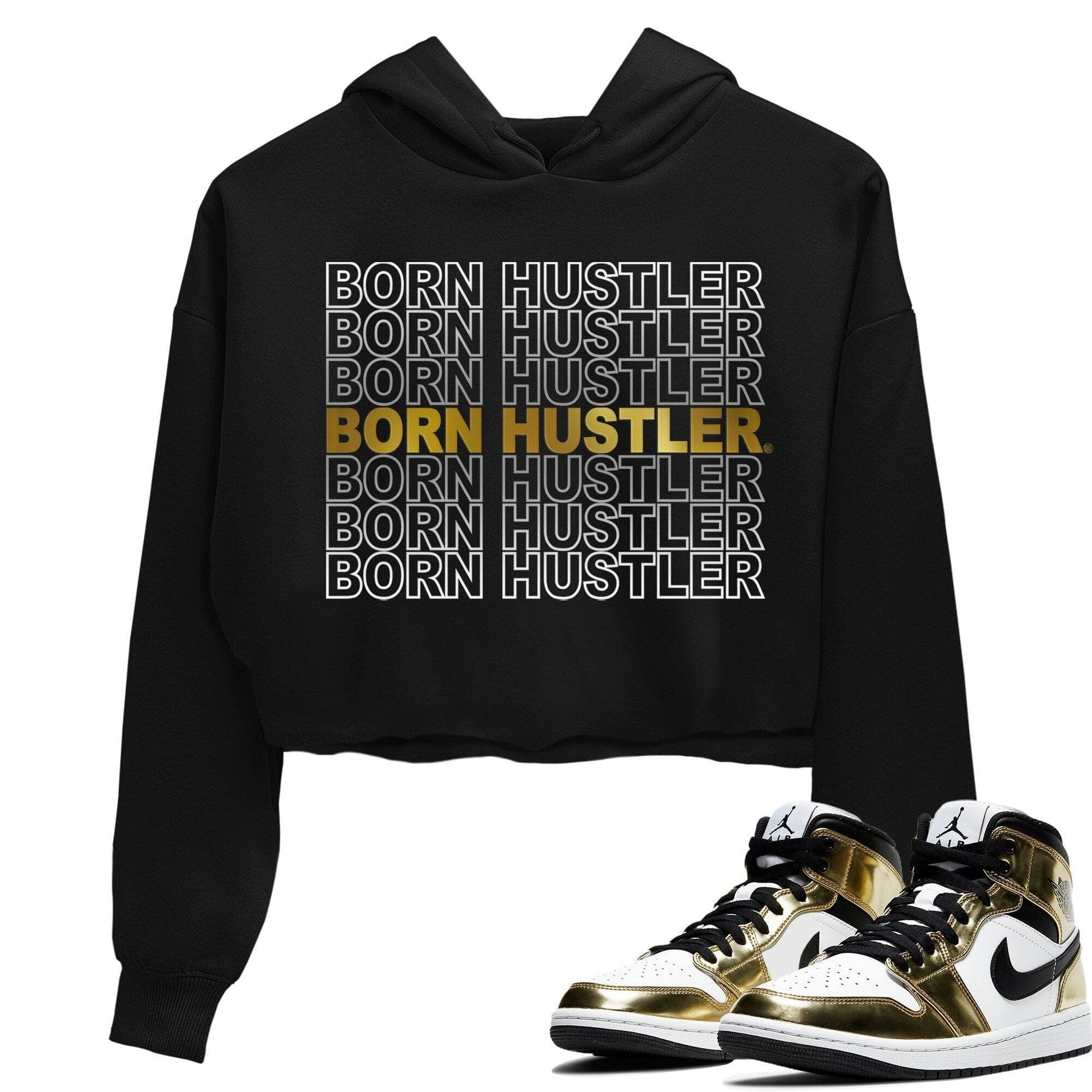 Jordan 1 Metallic Gold Sneaker Match Tees Born Hustler Sneaker Tees Jordan 1 Metallic Gold Sneaker Release Tees Women's Shirts