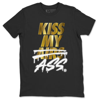Jordan 1 Metallic Gold Sneaker Match Tees Kiss My Ass Sneaker Tees Jordan 1 Metallic Gold Sneaker Release Tees Unisex Shirts