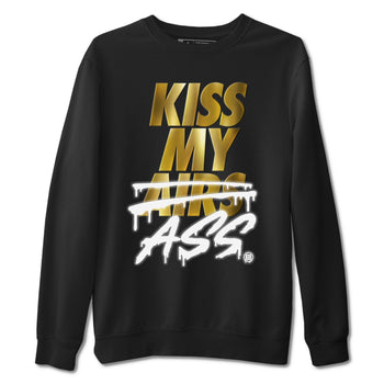 Jordan 1 Metallic Gold Sneaker Match Tees Kiss My Ass Sneaker Tees Jordan 1 Metallic Gold Sneaker Release Tees Unisex Shirts
