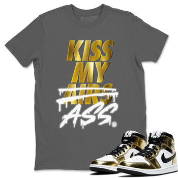 Jordan 1 Metallic Gold Sneaker Match Tees Kiss My Ass Sneaker Tees Jordan 1 Metallic Gold Sneaker Release Tees Unisex Shirts