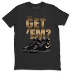 Jordan 1 Black Metallic Gold Sneaker Match Tees Did You Get Em SNRT Sneaker Tees Jordan 1 Black Metallic Gold SNRT Sneaker Release Tees Unisex Shirts