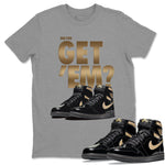 Jordan 1 Black Metallic Gold Sneaker Match Tees Did You Get Em SNRT Sneaker Tees Jordan 1 Black Metallic Gold SNRT Sneaker Release Tees Unisex Shirts