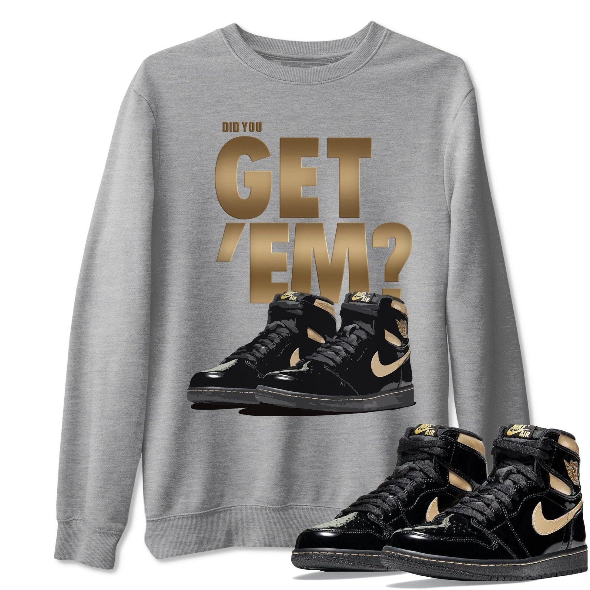 Jordan 1 Black Metallic Gold Sneaker Match Tees Did You Get Em SNRT Sneaker Tees Jordan 1 Black Metallic Gold SNRT Sneaker Release Tees Unisex Shirts