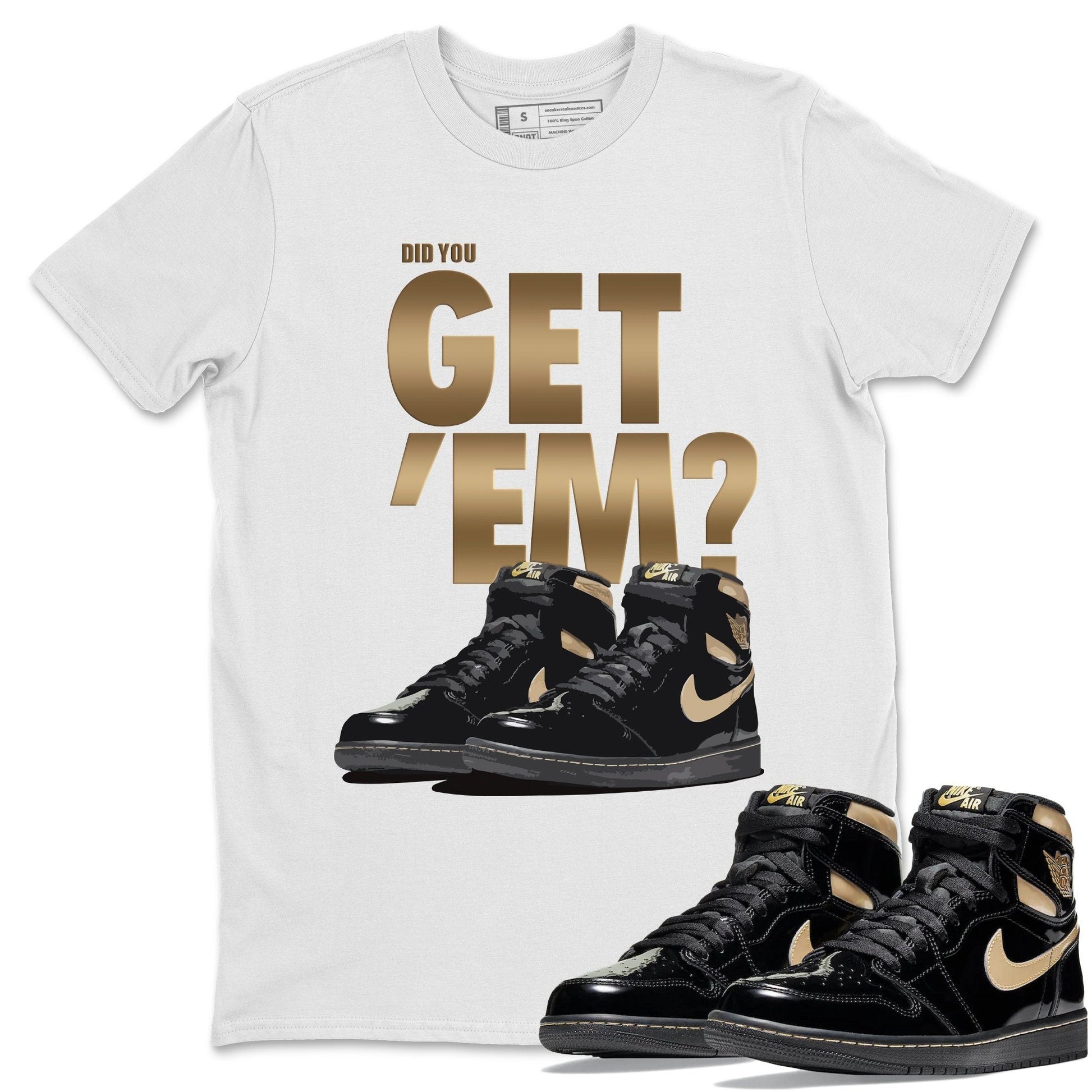 Jordan 1 Black Metallic Gold Sneaker Match Tees Did You Get Em SNRT Sneaker Tees Jordan 1 Black Metallic Gold SNRT Sneaker Release Tees Unisex Shirts