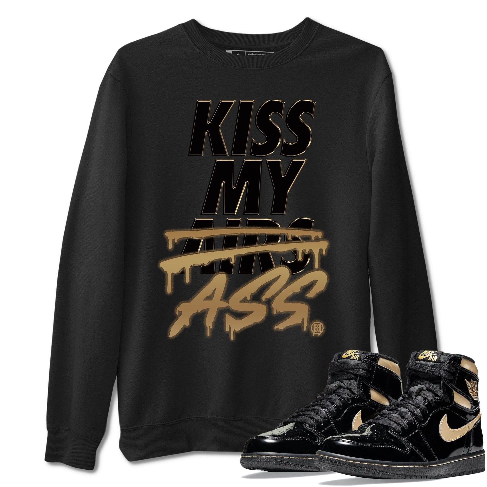 Jordan 1 Black Metallic Gold Sneaker Match Tees Kiss My Ass Sneaker Tees Jordan 1 Black Metallic Gold Sneaker Release Tees Unisex Shirts