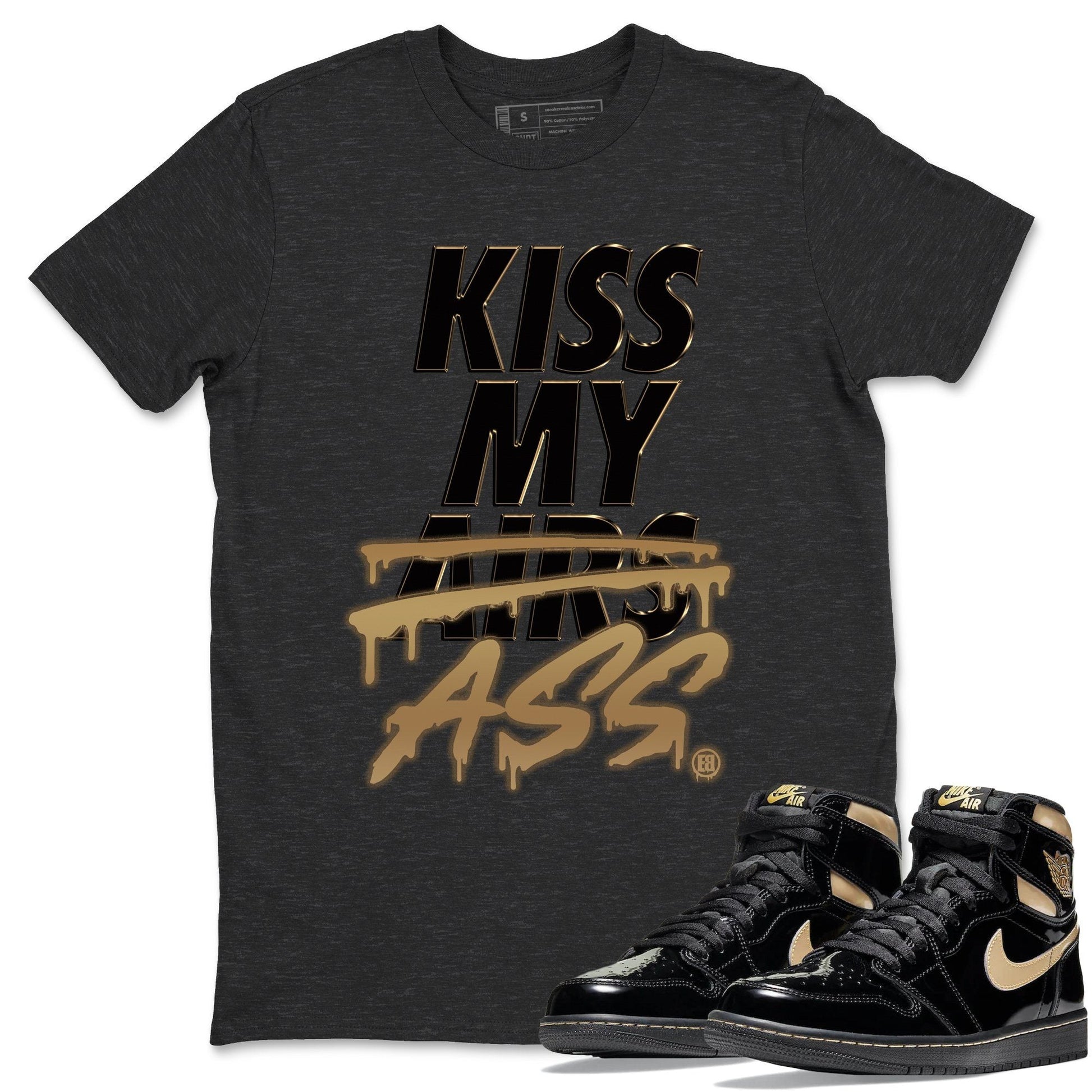 Jordan 1 Black Metallic Gold Sneaker Match Tees Kiss My Ass Sneaker Tees Jordan 1 Black Metallic Gold Sneaker Release Tees Unisex Shirts