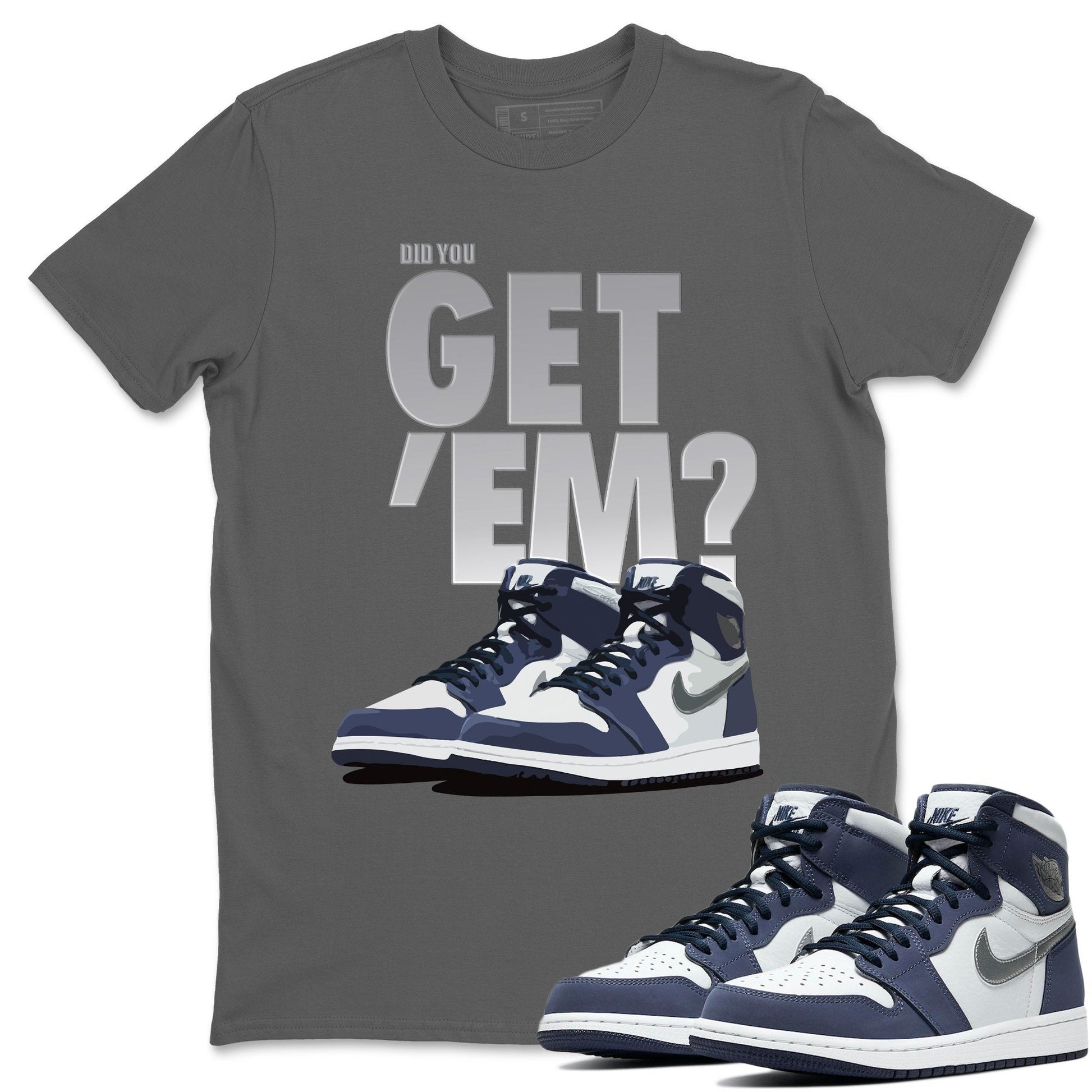 Jordan 1 Midnight Navy Sneaker Match Tees Did You Get Em SNRT Sneaker Tees Jordan 1 Midnight Navy SNRT Sneaker Release Tees Unisex Shirts