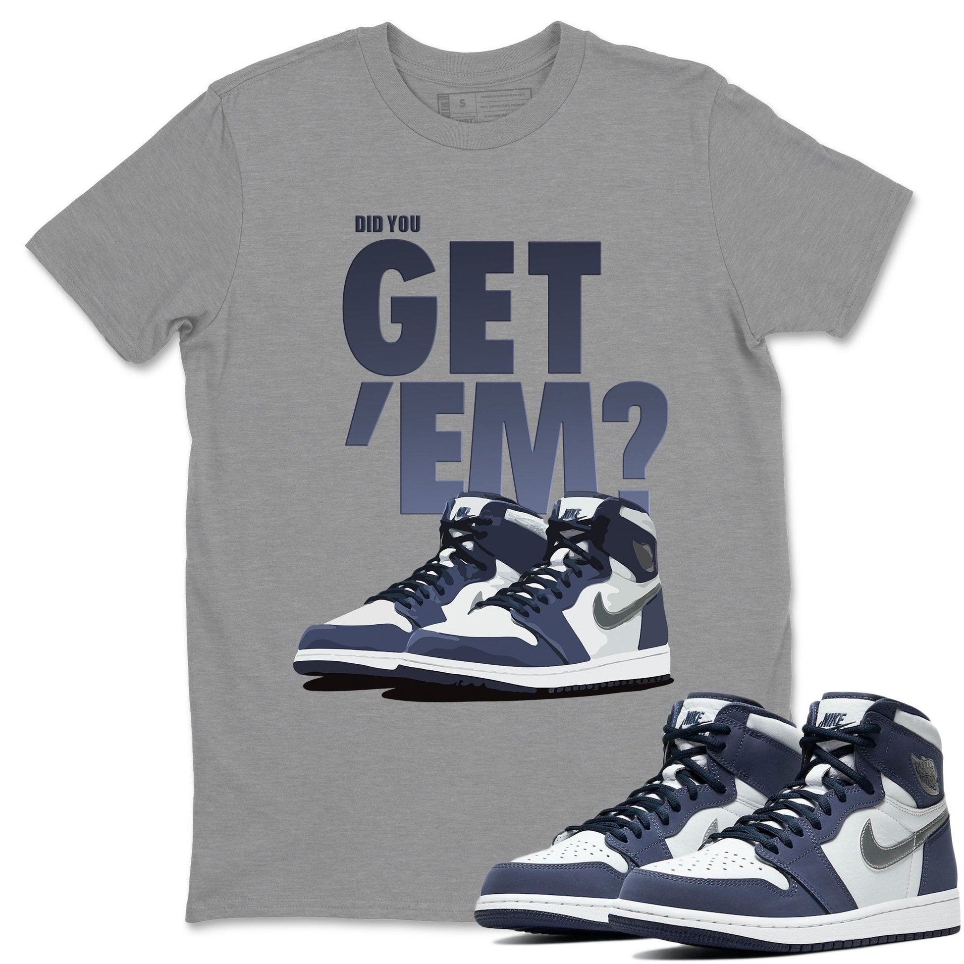 Jordan 1 Midnight Navy Sneaker Match Tees Did You Get Em SNRT Sneaker Tees Jordan 1 Midnight Navy SNRT Sneaker Release Tees Unisex Shirts