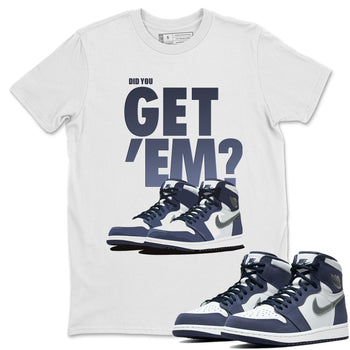 Jordan 1 Midnight Navy Sneaker Match Tees Did You Get Em SNRT Sneaker Tees Jordan 1 Midnight Navy SNRT Sneaker Release Tees Unisex Shirts