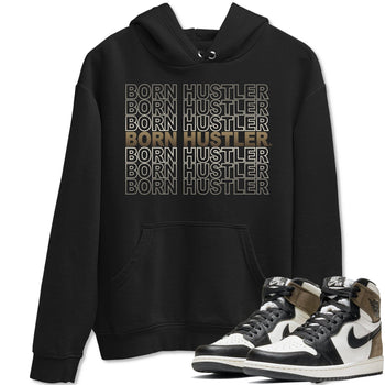 Jordan 1 Dark Mocha Sneaker Match Tees Born Hustler Sneaker Tees Jordan 1 Dark Mocha Sneaker Release Tees Unisex Shirts