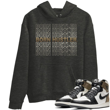 Jordan 1 Dark Mocha Sneaker Match Tees Born Hustler Sneaker Tees Jordan 1 Dark Mocha Sneaker Release Tees Unisex Shirts