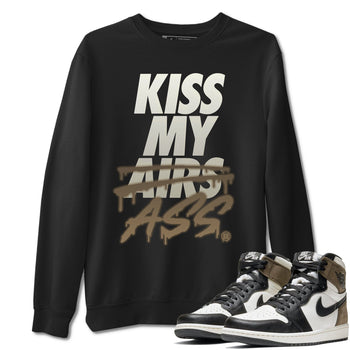Jordan 1 Dark Mocha Sneaker Match Tees Kiss My Ass Sneaker Tees Jordan 1 Dark Mocha Sneaker Release Tees Unisex Shirts