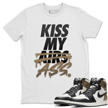 Jordan 1 Dark Mocha Sneaker Match Tees Kiss My Ass Sneaker Tees Jordan 1 Dark Mocha Sneaker Release Tees Unisex Shirts
