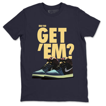 Jordan 1 Bio Hack Sneaker Match Tees Did You Get Em SNRT Sneaker Tees Jordan 1 Bio Hack SNRT Sneaker Release Tees Unisex Shirts