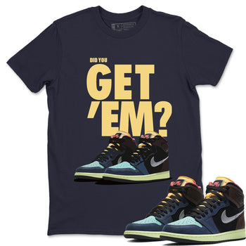 Jordan 1 Bio Hack Sneaker Match Tees Did You Get Em SNRT Sneaker Tees Jordan 1 Bio Hack SNRT Sneaker Release Tees Unisex Shirts