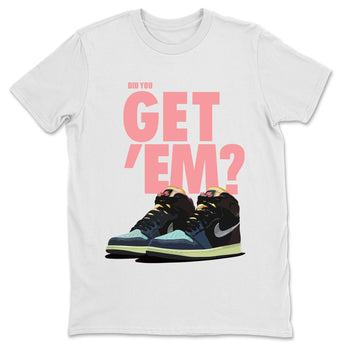 Jordan 1 Bio Hack Sneaker Match Tees Did You Get Em SNRT Sneaker Tees Jordan 1 Bio Hack SNRT Sneaker Release Tees Unisex Shirts