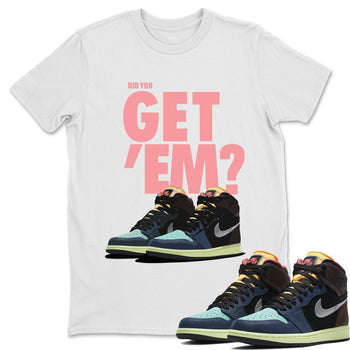 Jordan 1 Bio Hack Sneaker Match Tees Did You Get Em SNRT Sneaker Tees Jordan 1 Bio Hack SNRT Sneaker Release Tees Unisex Shirts