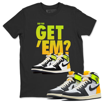 Jordan 1 Volt Gold Sneaker Match Tees Did You Get Em SNRT Sneaker Tees Jordan 1 Volt Gold SNRT Sneaker Release Tees Unisex Shirts