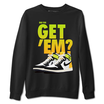 Jordan 1 Volt Gold Sneaker Match Tees Did You Get Em SNRT Sneaker Tees Jordan 1 Volt Gold SNRT Sneaker Release Tees Unisex Shirts