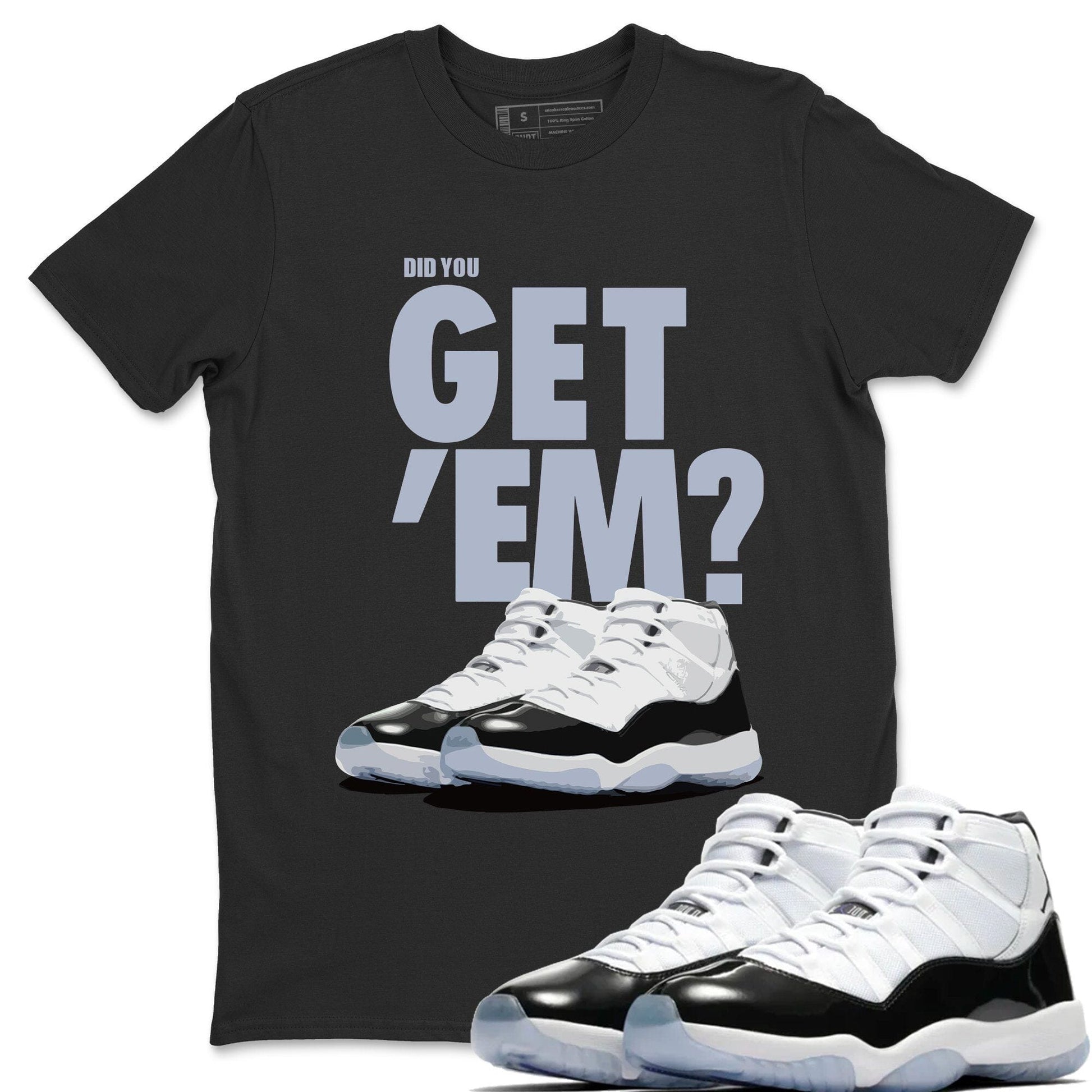 Jordan 11 Concord Sneaker Match Tees Did You Get Em SNRT Sneaker Tees Jordan 11 Concord SNRT Sneaker Release Tees Unisex Shirts