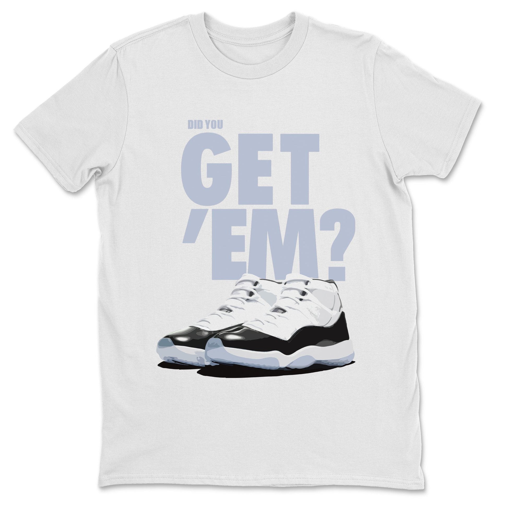 Jordan 11 Concord Sneaker Match Tees Did You Get Em SNRT Sneaker Tees Jordan 11 Concord SNRT Sneaker Release Tees Unisex Shirts