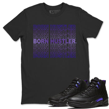 Jordan 12 Dark Concord Sneaker Match Tees Born Hustler Sneaker Tees Jordan 12 Dark Concord Sneaker Release Tees Unisex Shirts