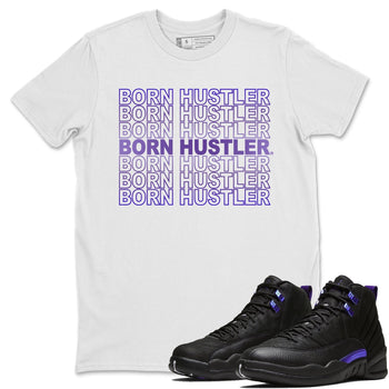 Jordan 12 Dark Concord Sneaker Match Tees Born Hustler Sneaker Tees Jordan 12 Dark Concord Sneaker Release Tees Unisex Shirts